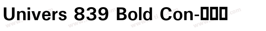 Univers 839 Bold Con字体转换 Univers 839 Bold Con字体转换